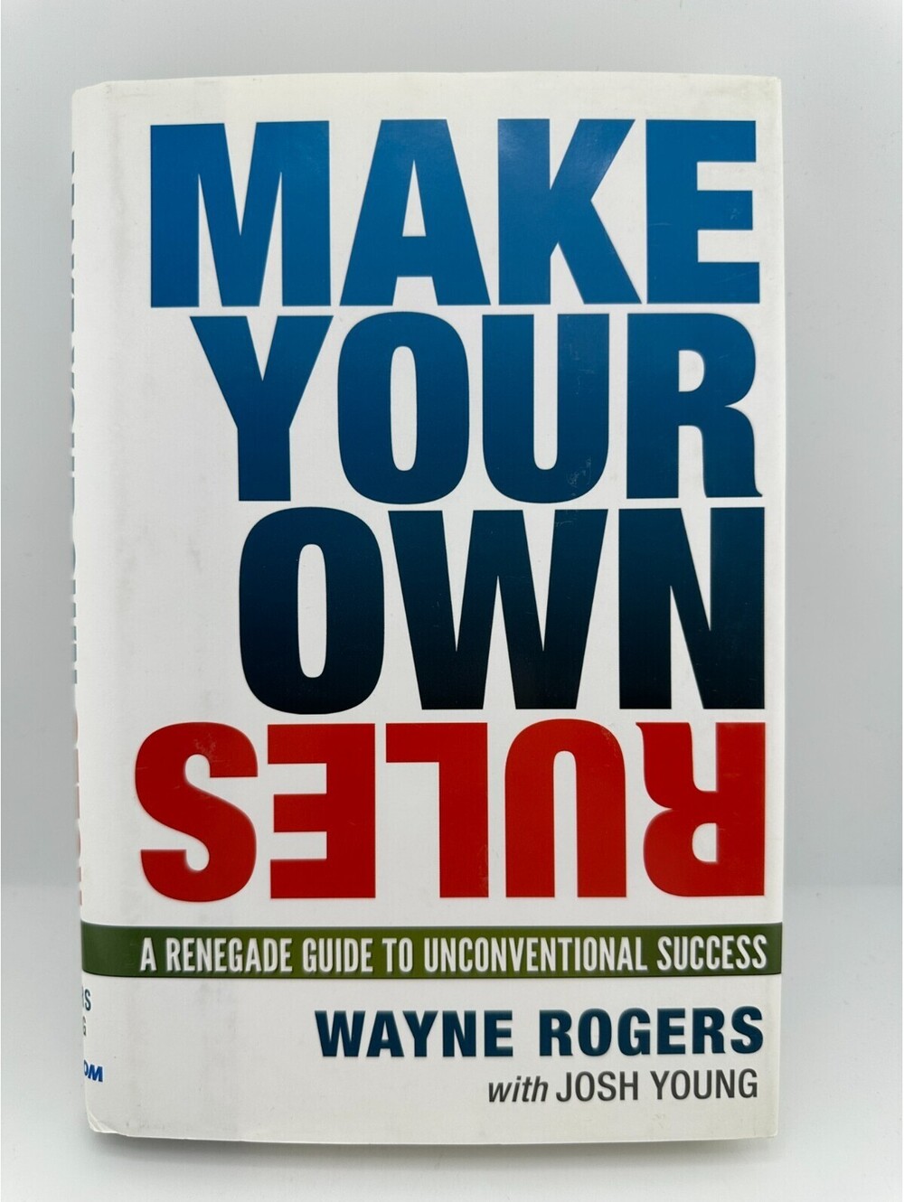 Make Your Own Rules Wayne Rogers 2011 Business Hardcover